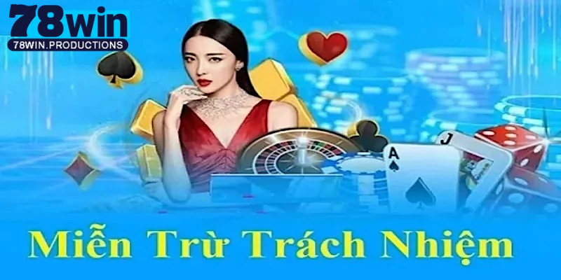 Miễn trừ trách nhiệm 78Win 6 Miễn trừ trách nhiệm 78Win khi rò rỉ thông tin